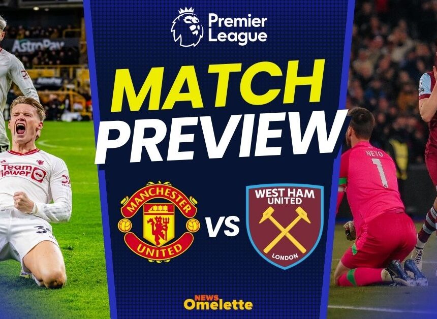 Manchester United vs West Ham United Match Preview Cover